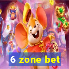 6 zone bet